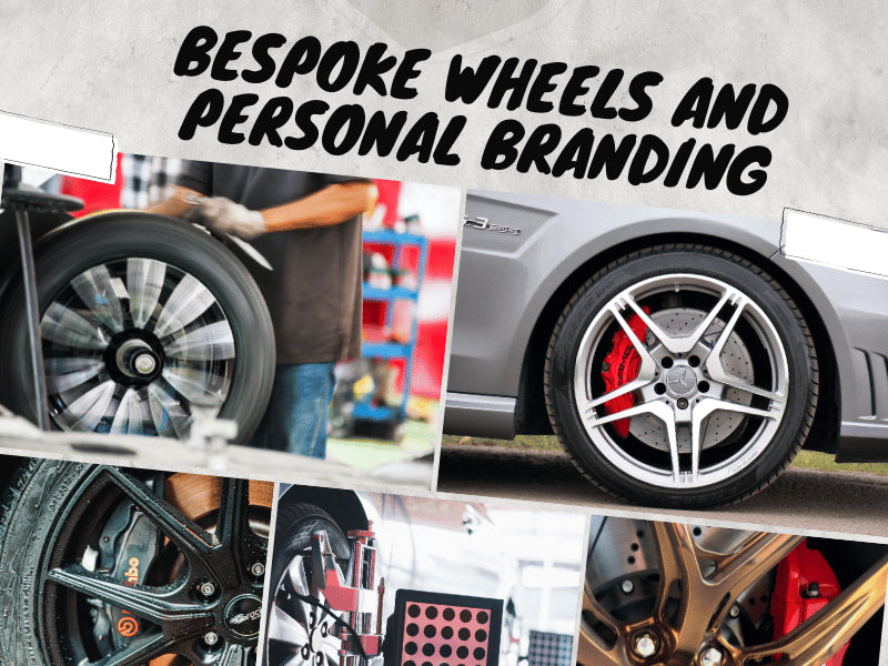 Bespoke Wheels and Personal Branding